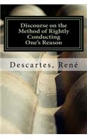 Discourse on the Method of Rightly Conducting One's Reason