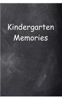 Kindergarten Memories Chalkboard Design: (Notebook, Diary, Blank Book)(Graduation Back to School Progress Journals Notebooks Diaries)