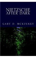 Nietzsche After Dark