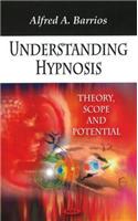Understanding Hypnosis: Theory, Scope & Potential