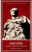 Julius Caesar: Rome'S Greatest Warlord(Casemate Short History)