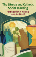 The Liturgy and Catholic Social Teaching