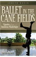 Ballet in the Cane Fields