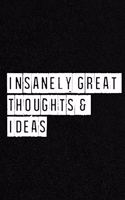 Insanely Great Thoughts & Ideas - NoteBook