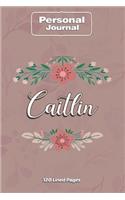 Caitlin Notebook Journal Personal Diary Personalized Name 120 pages Lined (6x9 inches) (15x23cm)