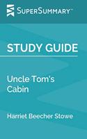 Study Guide: Uncle Tom's Cabin by Harriet Beecher Stowe (SuperSummary)