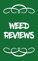 Weed Reviews