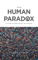 Human Paradox: It's Time to Think and Act as a Species