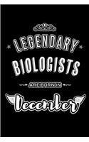 Legendary Biologists are born in December: Blank Lined Profession Journal Notebooks Diary as Appreciation, Birthday, Welcome, Farewell, Thank You, Christmas, Graduation gifts. for workers & f