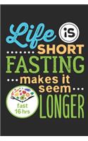 Life Is Short Fasting Makes It Seem Longer