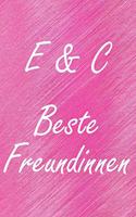 E & C. Beste Freundinnen: BFF personalisiertes Notizbuch mit den Anfangsbuchstaben der besten Freundinnen. Persönliches Tagebuch / Schreibheft / Logbuch / Planer / Vokabelhef