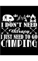 I Don't need therapy i just need to go camping