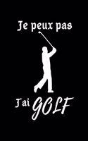 je peux pas j'ai golf: cahier de notes pour un passionné de golf - agenda 2020 - carnet de notes ligné original et drôle - cadeau humoristique - 120 pages au format 6×9 po