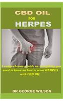 CBD Oil for Herpes: A comprehensive guide on everything you need to know to know on how to treat HERPES with CBD OIL