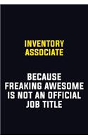 Inventory Associate Because Freaking Awesome Is Not An Official Job Title