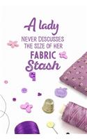 A Lady Never Discusses The Size Of Her Fabric Stash