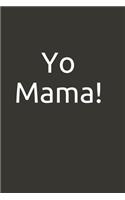 Yo Mama!