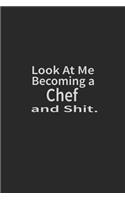 Look at me becoming a Chef and shit
