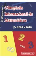 Olimpiada Internacional de Matematicas. De 2009 a 2018