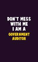 Don't Mess With Me, I Am A Government Auditor