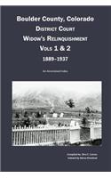 Boulder County, Colorado District Court Widow's Relinquishment, Volumes 1 & 2, 1889-1937