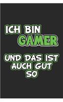 Ich bin Gamer und das ist auch gut so: Monatsplaner, Termin-Kalender für Gamer & Gaming Fans - Geschenk-Idee - A5 - 120 Seiten