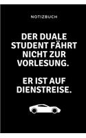 Notizbuch Der Duale Student Fährt Nicht Zur Vorlesung. Er Ist Auf Dienstreise.