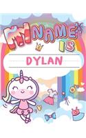 My Name is Dylan: Personalized Primary Tracing Book / Learning How to Write Their Name / Practice Paper Designed for Kids in Preschool and Kindergarten