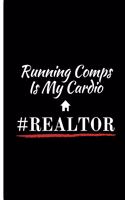 Running Comps Is My Cardio #REALTOR