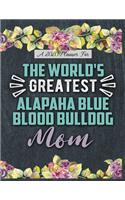 A 2020 Planner for The World's Greatest Alapaha Blue Blood Bulldog Mom: Daily and Monthly Pages, A Nice Gift for a Woman or Girl Who Loves Their Pet and Wants to Stay Organized Through the Year