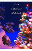 My Christmas Notebook: A5 (6 x 9 Inches) Notebook Journal Diary. High Quality Hand Writing Journal with 100 Pages