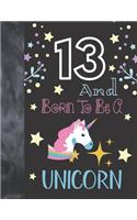 13 And Born To Be A Unicorn