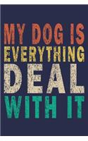 My Dog Is Everything Deal With It