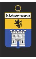 Maisonneuve: Maisonneuve Coat of Arms and Family Crest Notebook Journal (6 x 9 - 100 pages)