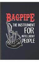 Bagpipe the Instrument for Intelligent People: Funny Blank Lined Music Teacher Lover Notebook/ Journal, Graduation Appreciation Gratitude Thank You Souvenir Gag Gift, Modern Cute Graphic 110 Page