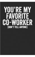 You're My Favourite Coworker Don't Tell Anyone