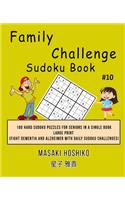 Family Challenge Sudoku Book #10: 100 Hard Sudoku Puzzles For Seniors In A Single Book--Large Print (Fight Dementia And Alzheimer With Daily Sudoku Challenges)