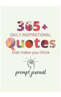 365+ Daily Inspirational Quotes That Make You Think: Prompt Journal