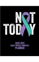 Not Today: 2020 -2021 Daily/ Weekly/ Monthly Planner: Suicide Awareness, Self-Harm Prevention: 2-Year Personal Planner with Grid Calendar Purple and Teal Ribbo