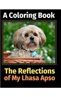 The Reflections of My Lhasa Apso: A Coloring Book