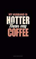 My Husband Is Hotter Than My Coffee