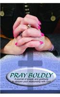 Pray Boldly