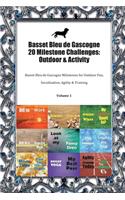 Basset Bleu de Gascogne 20 Milestone Challenges: Outdoor & Activity: Basset Bleu de Gascogne Milestones for Outdoor Fun, Socialization, Agility & Training Volume 1