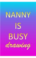 Nanny: Sketchbook - Blank Creative Sketching Pad - Sketch Book Paper - Im Very Busy Pink Purple Gold Personalized Custom First Name Letter N - Teach & Prac