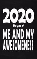2020 The Year Of Me And My Awesomeness - Composition Notebook