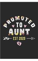 Promoted to Aunt Est 2020: Funny Promoted to Aunt Gifts Pregnancy Announcement Notebook Journal for Writing Diary
