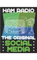 HAM RADIO The Original Social Media: Funny Christmas Husband Dad Composition Notebook 100 College Ruled Pages Journal Diary