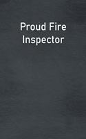 Proud Fire Inspector: Lined Notebook For Men, Women And Co Workers