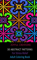30 Abstract Patterns For Stress-Relief: Adult Coloring Book