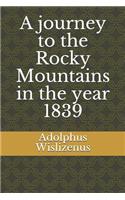 A Journey to the Rocky Mountains in the Year 1839